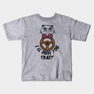 I'll Drive You Crazy Cat Driver Kids T-Shirt